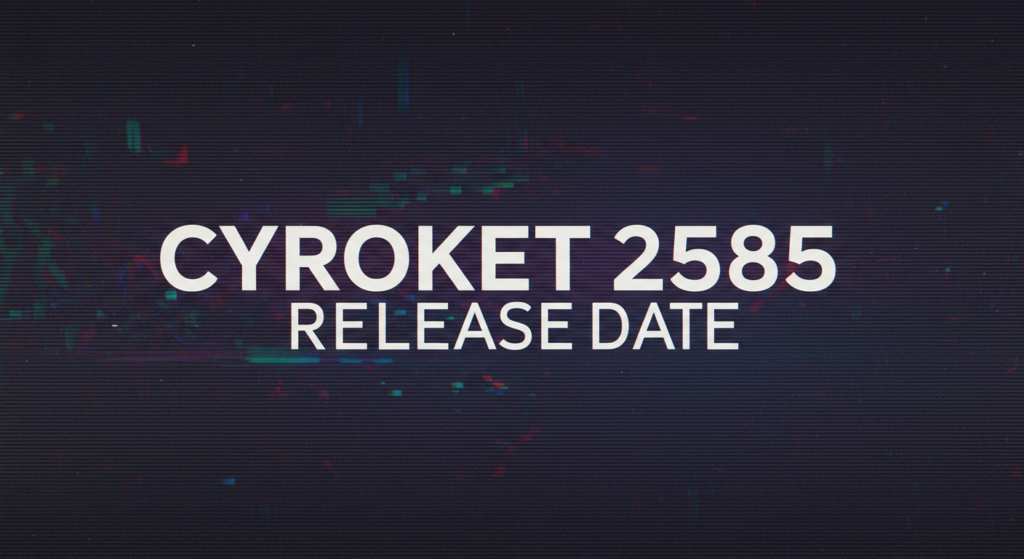 cyroket2585 release date